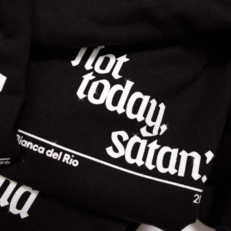 Not Today Satan - Bianca del Rio T-shirt