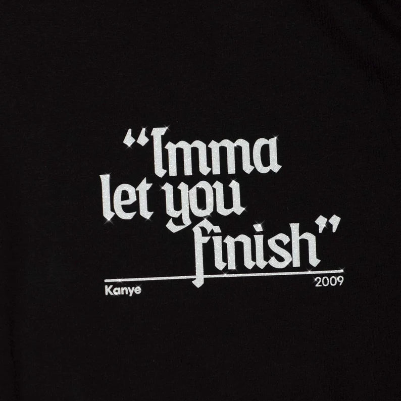 Imma let you finish- Kanye vs Taylor T-shirt