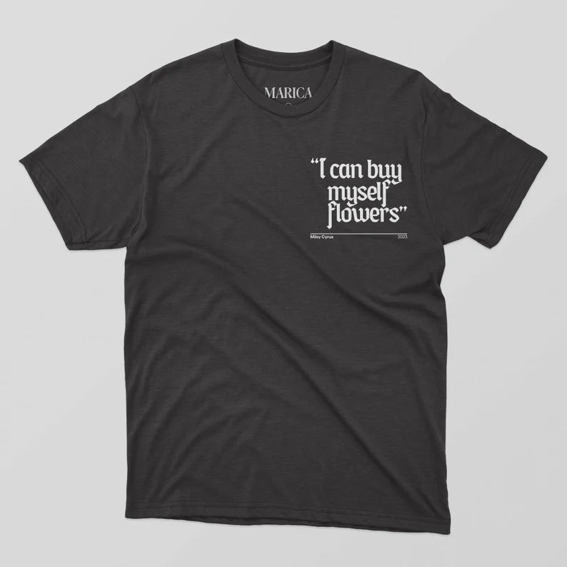 Miley Cyrus' "I Can Buy Myself Flowers" T-shirt