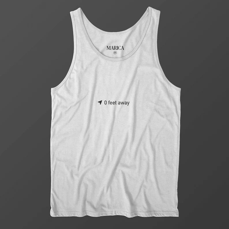 0 Feet Away Tank Top