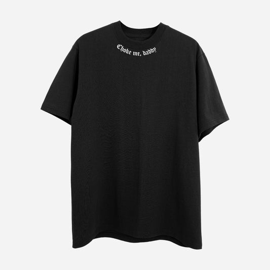 Choke Me Daddy T-Shirt on a light grey background