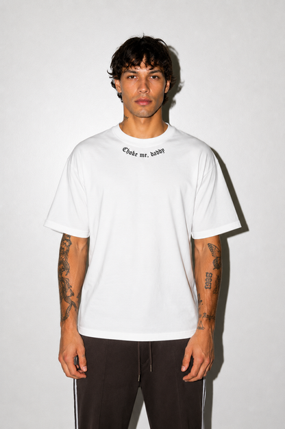 Choke Me Daddy T-Shirt