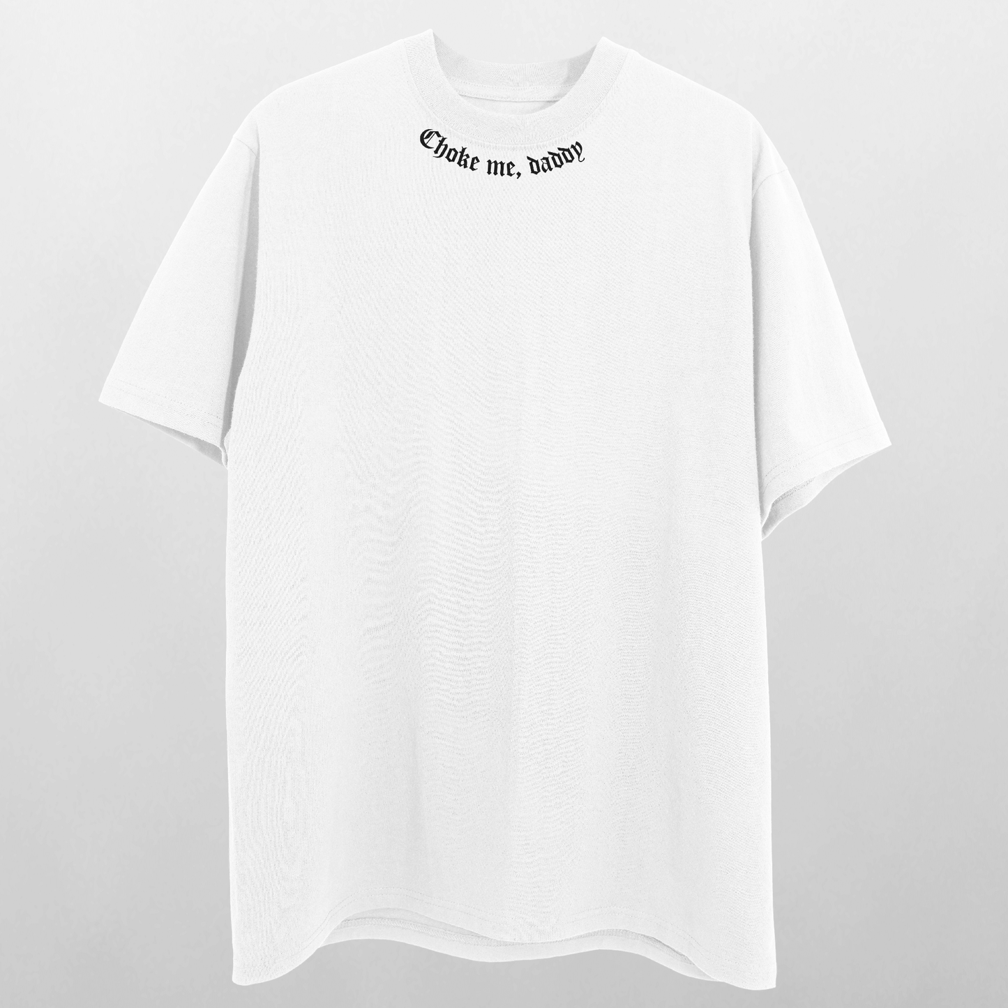 Choke Me Daddy T-Shirt – Queer Handmade Tee