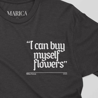 Miley Cyrus' "I Can Buy Myself Flowers" Self-Love T-shirt