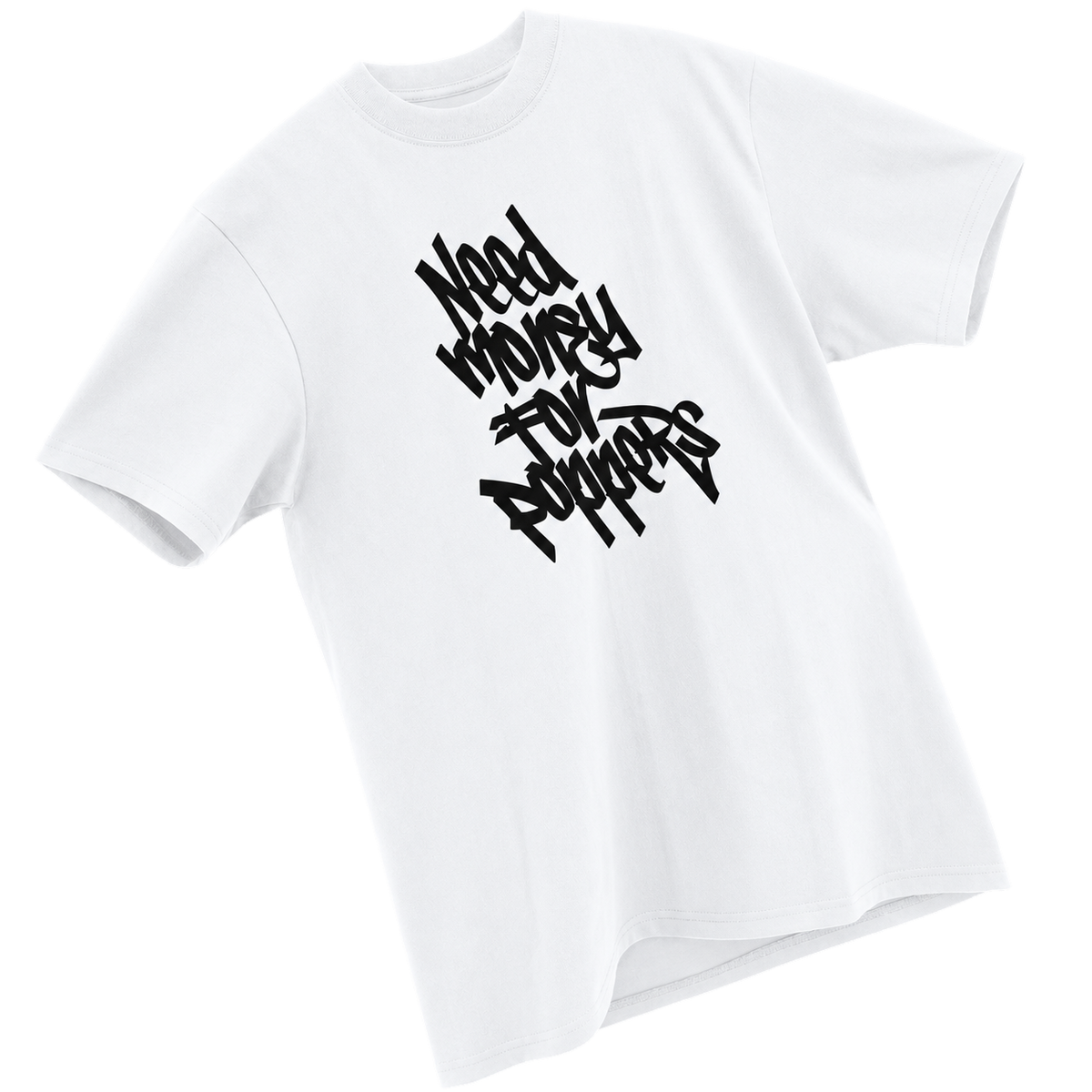 Need Money for Poppers white T-shirt