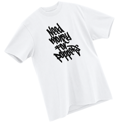 Need Money for Poppers white T-shirt